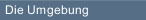 Die Umgebung